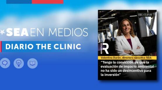 EA en Medios: Directora ejecutiva del SEA: “Tengo la convicción de que la evaluación de impacto ambiental no ha sido un desincentivo para la inversión”