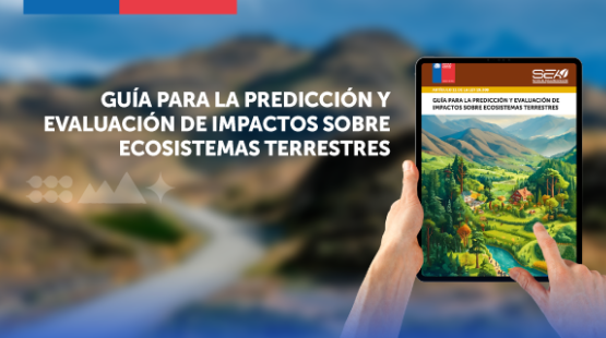 Entra en vigencia la Guía para la predicción y evaluación de impactos en ecosistemas terrestres publicada por el SEA