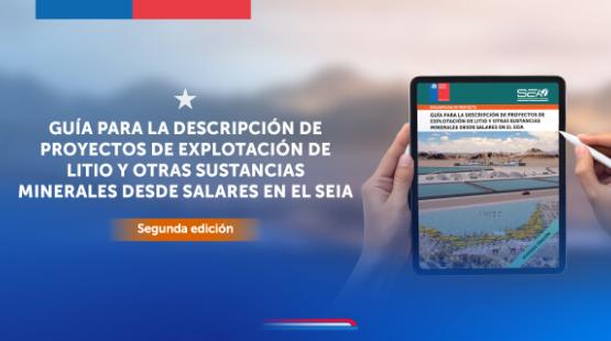 SEA publica segunda edición de “Guía para la descripción de proyectos de explotación de litio y otras sustancias minerales desde salares en el SEIA”