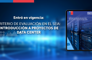 Entra en vigencia del Criterio de Evaluación en el SEIA: Introducción a proyectos de Data Center publicada por el SEA