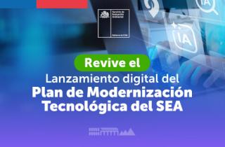 Más de 400 personas participan de lanzamiento digital del Plan de Modernización Tecnológica del SEIA