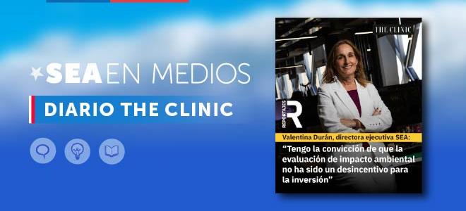 EA en Medios: Directora ejecutiva del SEA: “Tengo la convicción de que la evaluación de impacto ambiental no ha sido un desincentivo para la inversión”