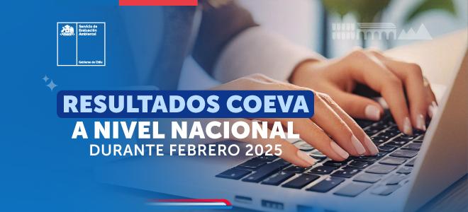 Comisiones de Evaluación Ambiental (Coeva) calificaron 16 proyectos durante febrero a nivel nacional