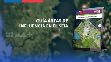 SEA publica segunda edición de la Guía Áreas de Influencia en el SEIA