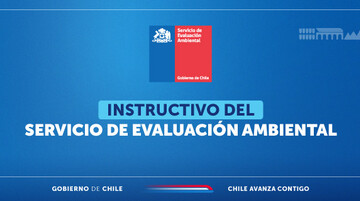 SEA publicó instructivo que refunde y actualiza instrucciones sobre consultas de pertinencia de ingreso al SEIA
